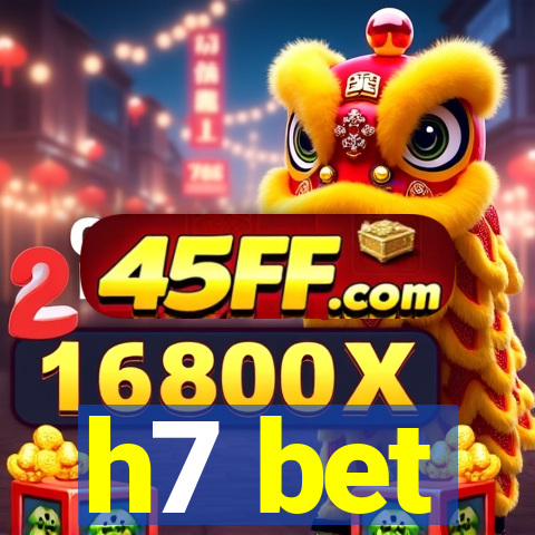 h7 bet